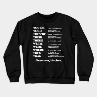 Grammar, Bitches ))(( Correct F*cking Contractions Crewneck Sweatshirt